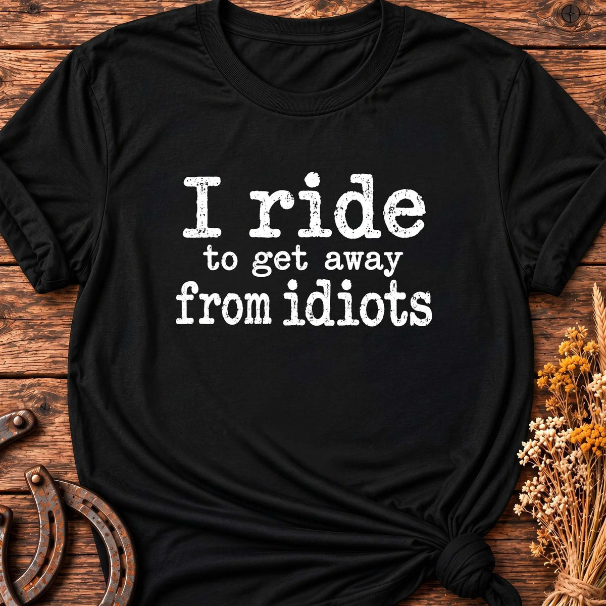I Ride Because T-Shirt