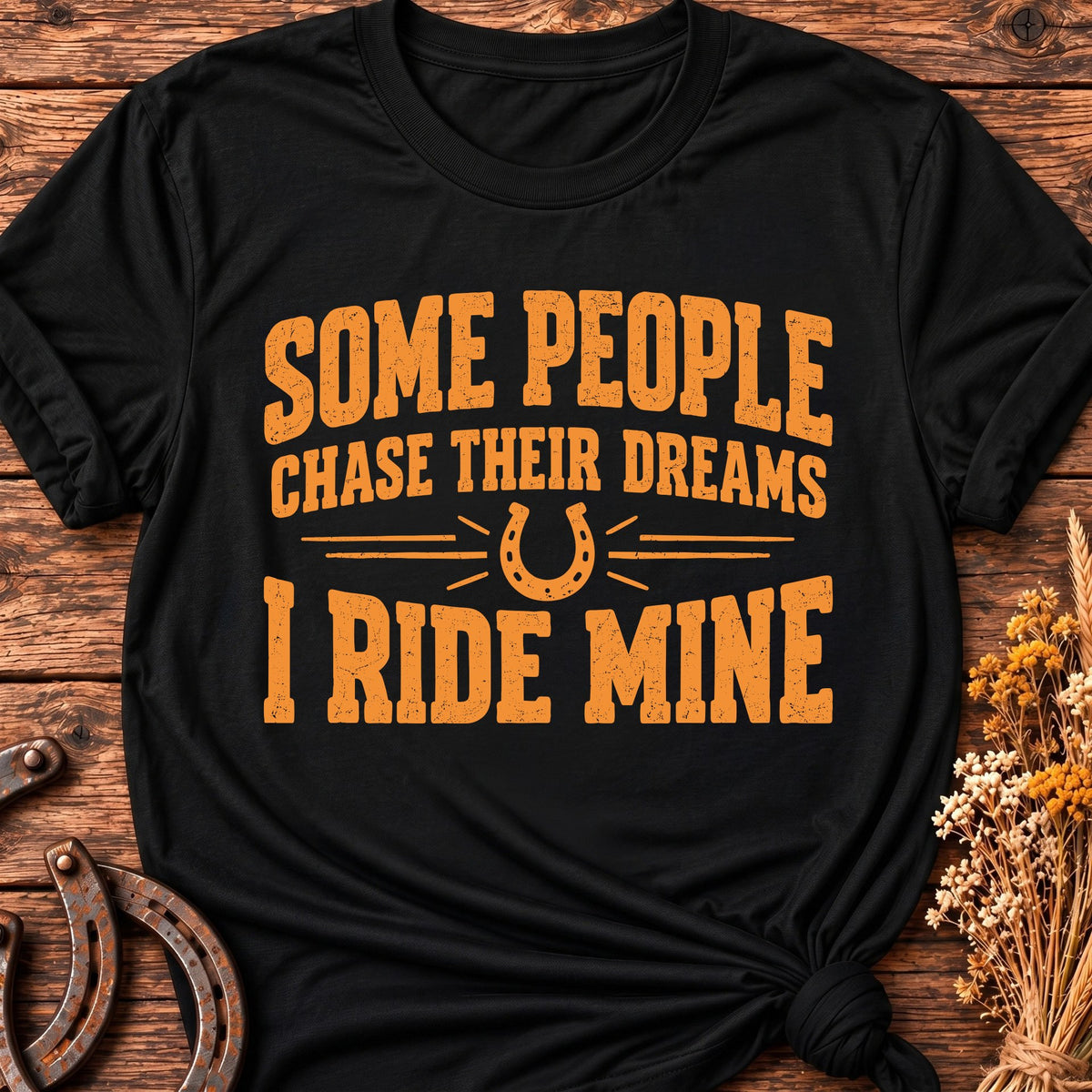Some People Chase Dreams T-Shirt