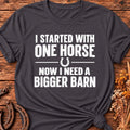I Started With One Horse T-Shirt