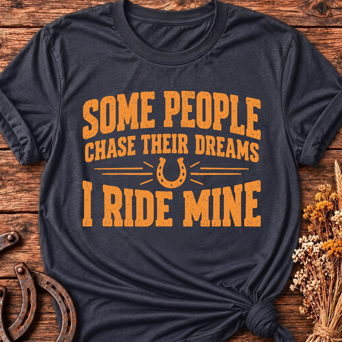 Some People Chase Dreams T-Shirt