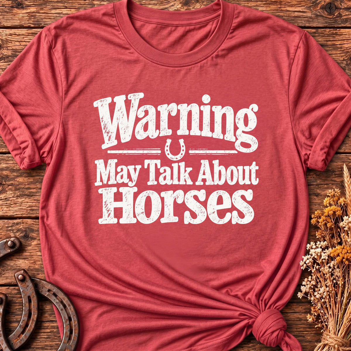 Warning May Talk About Horses T-Shirt