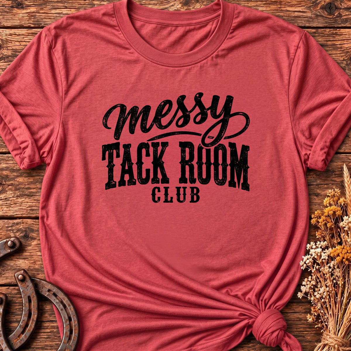 Messy Tack Room T-Shirt