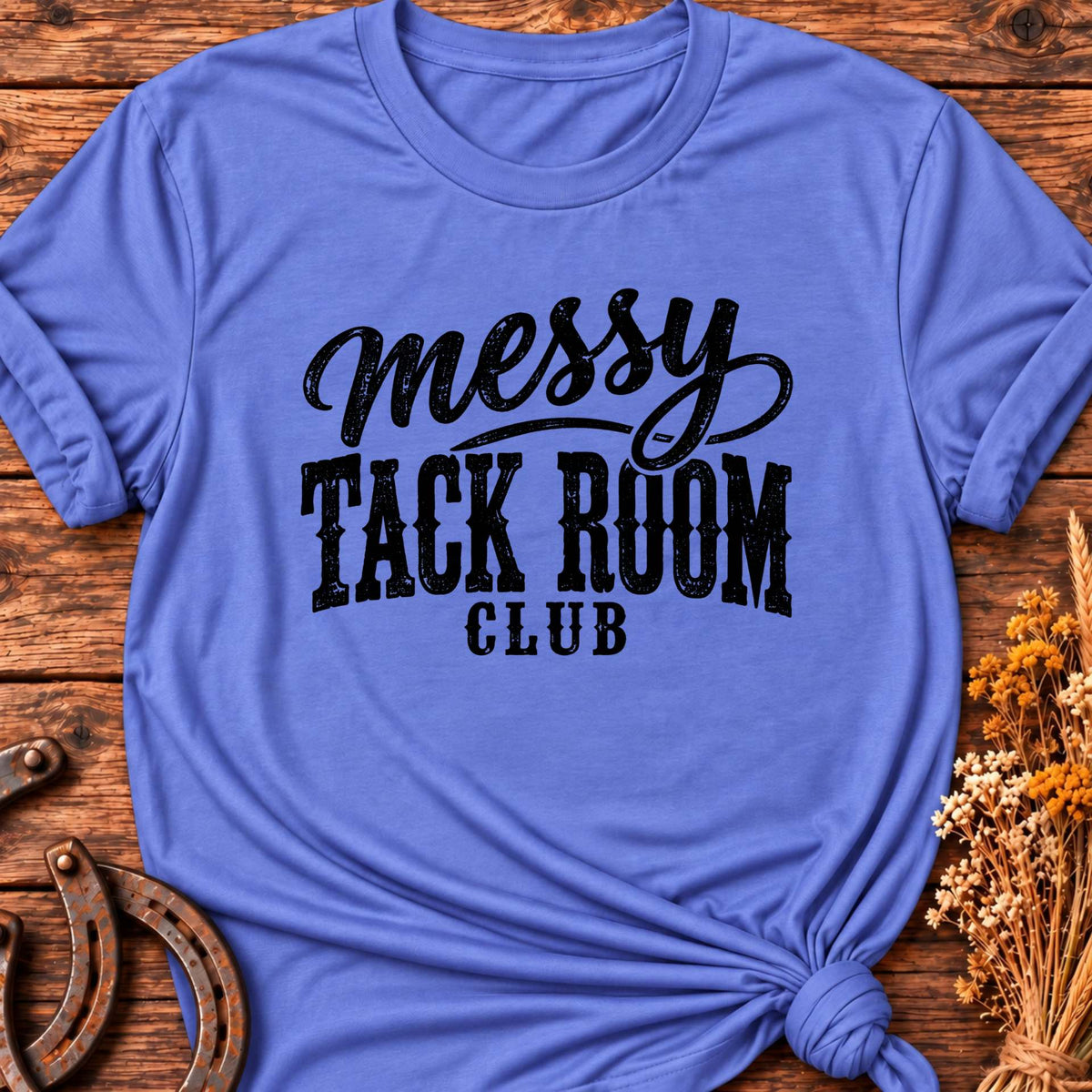 Messy Tack Room T-Shirt