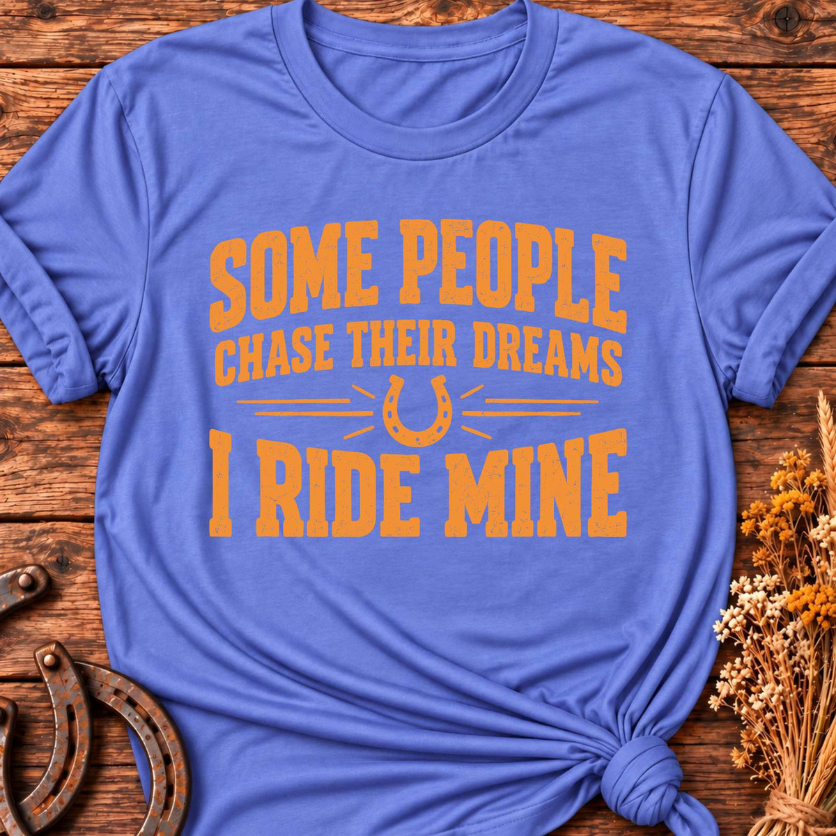 Some People Chase Dreams T-Shirt