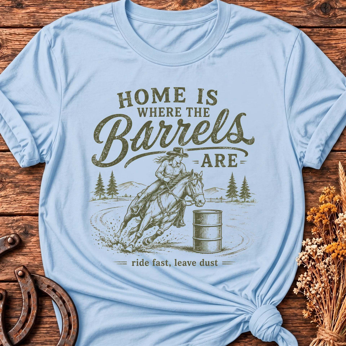 Home Is Where The Barrels Are T-Shirt