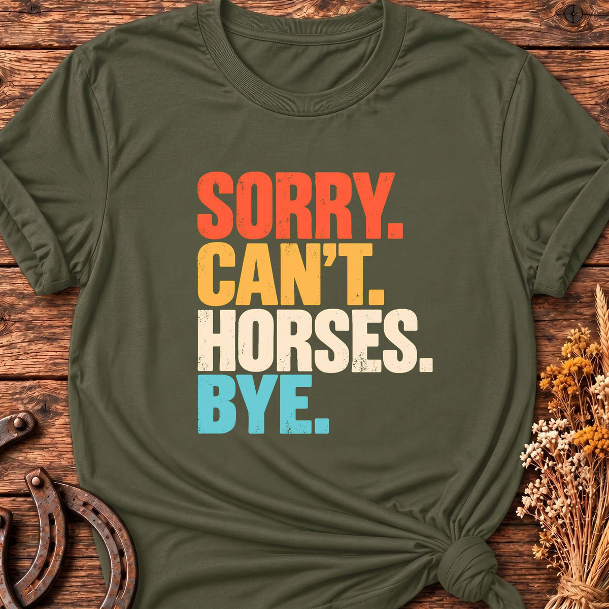 Sorry Can't Horses T-Shirt