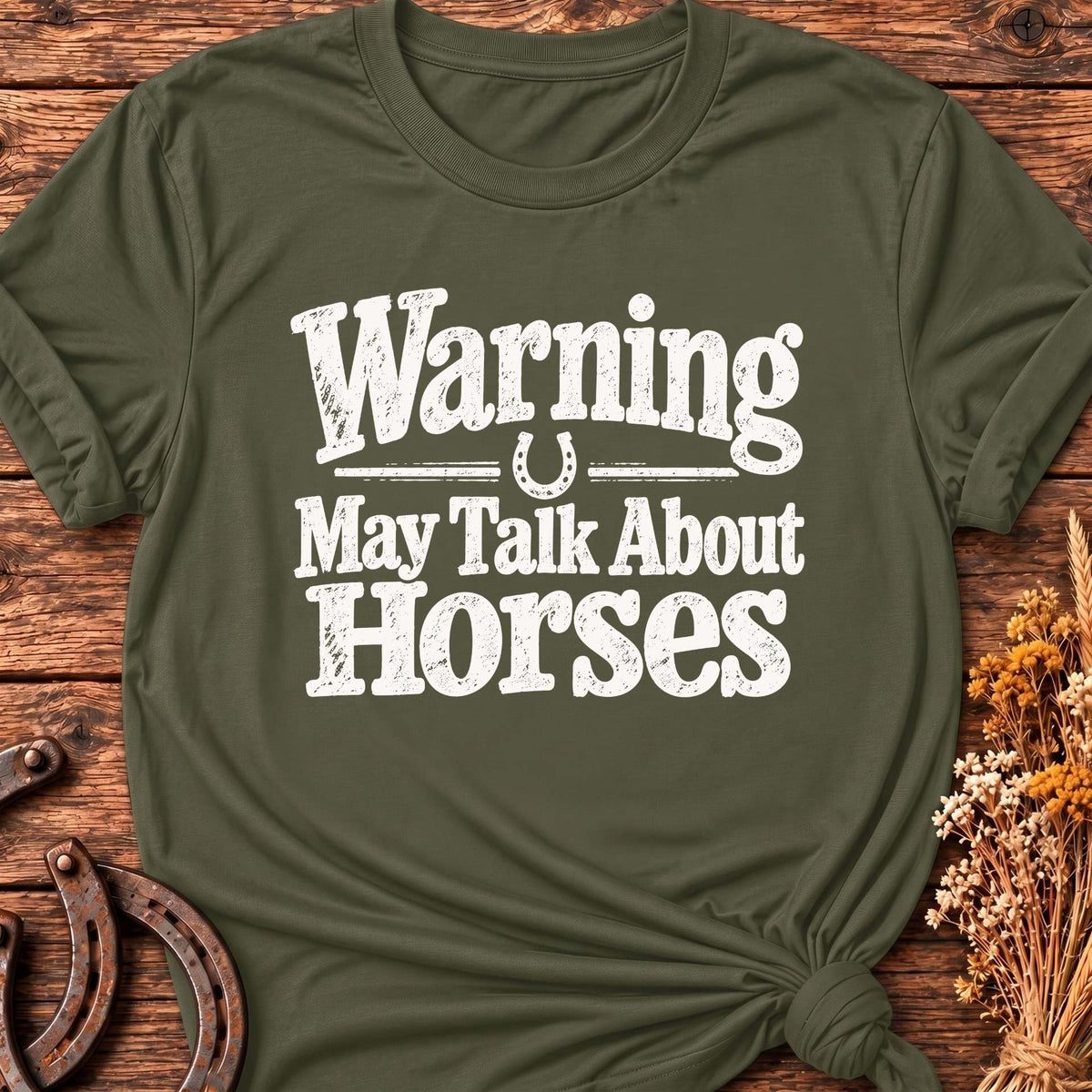 Warning May Talk About Horses T-Shirt