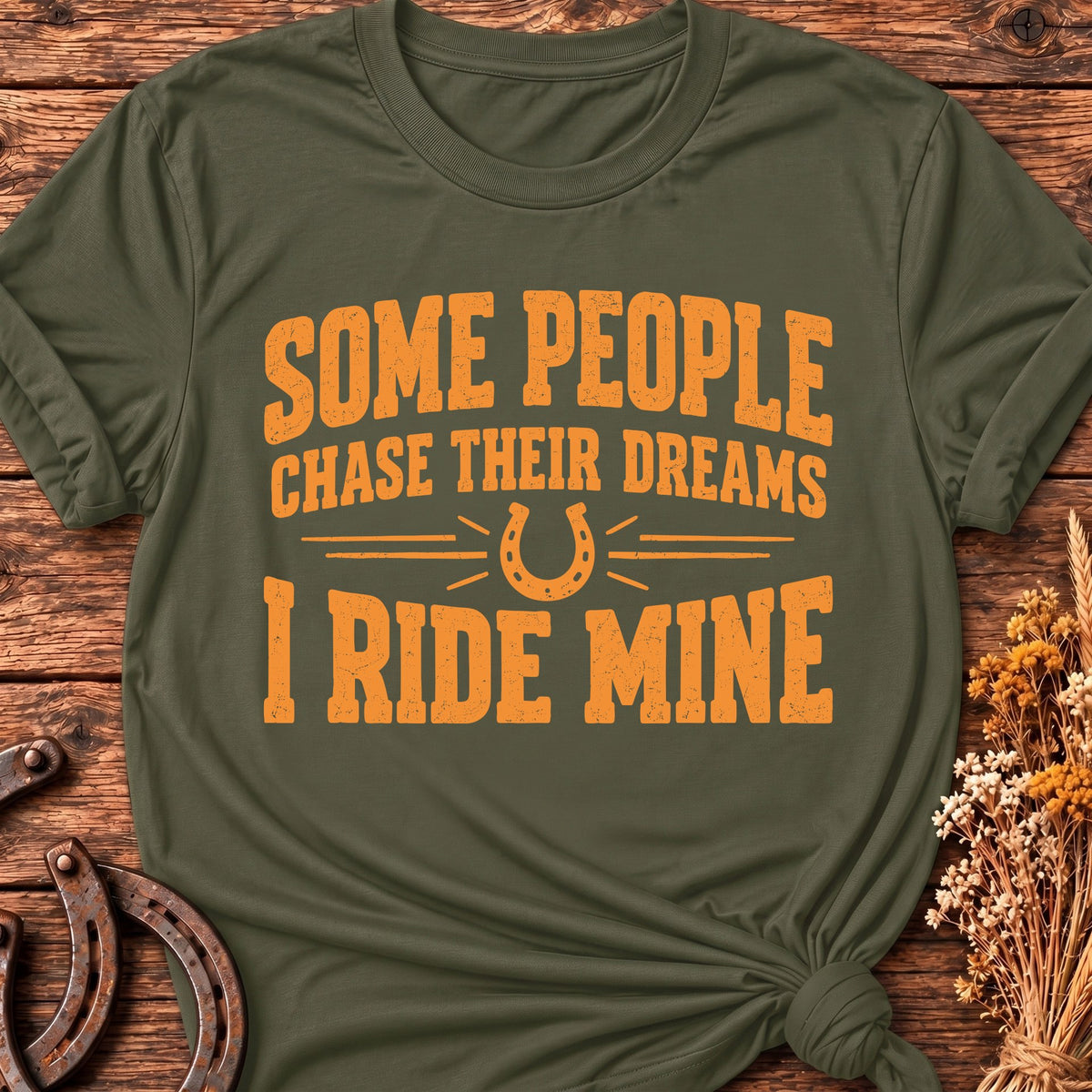 Some People Chase Dreams T-Shirt