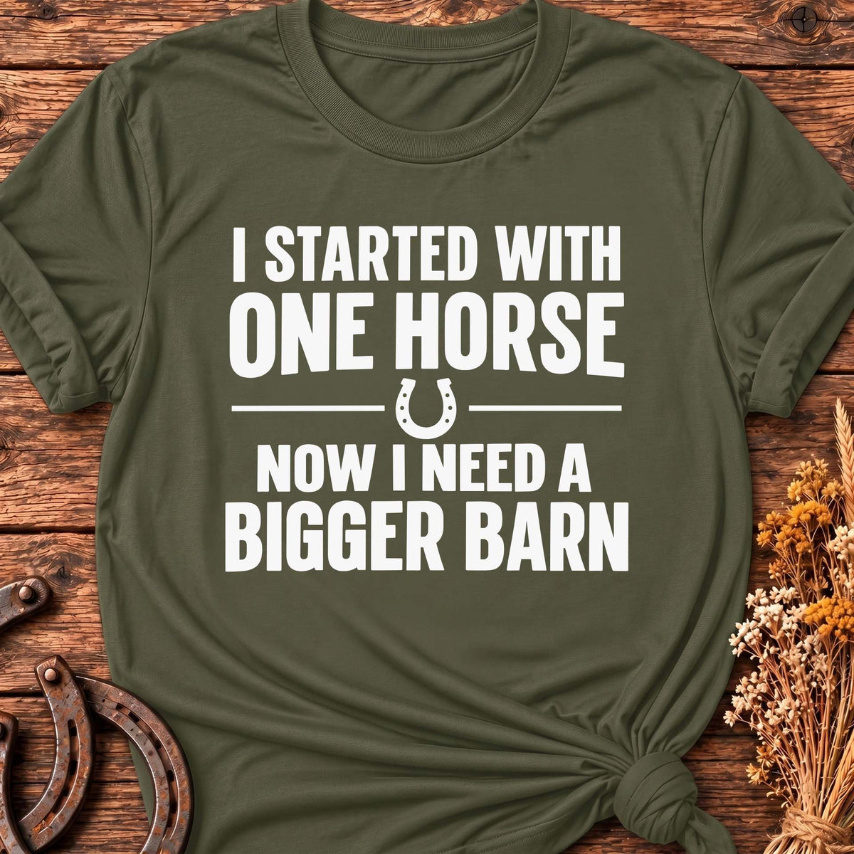 I Started With One Horse T-Shirt
