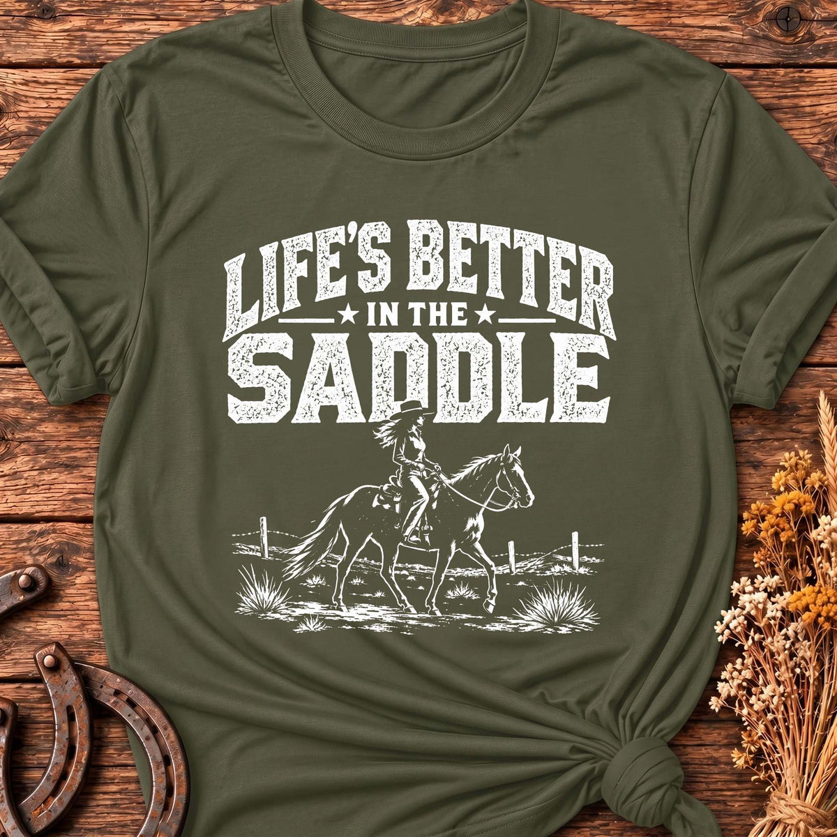 Life's Better In The Saddle T-Shirt