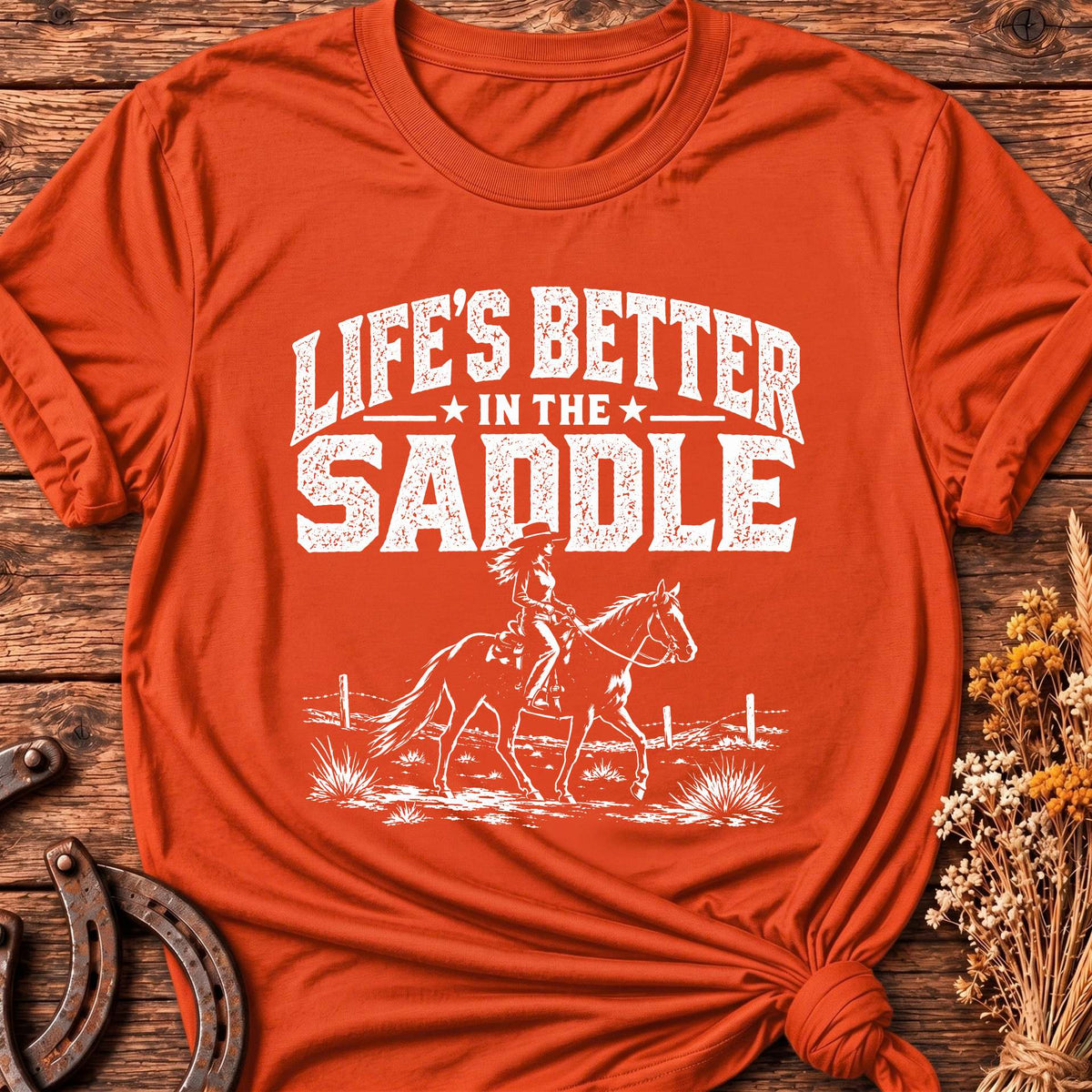 Life's Better In The Saddle T-Shirt