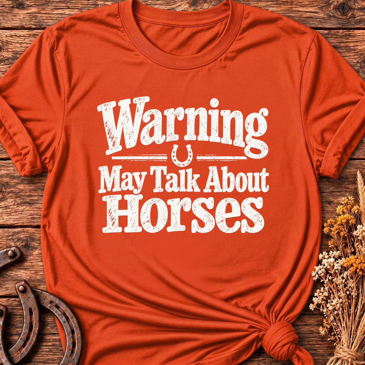 Warning May Talk About Horses T-Shirt