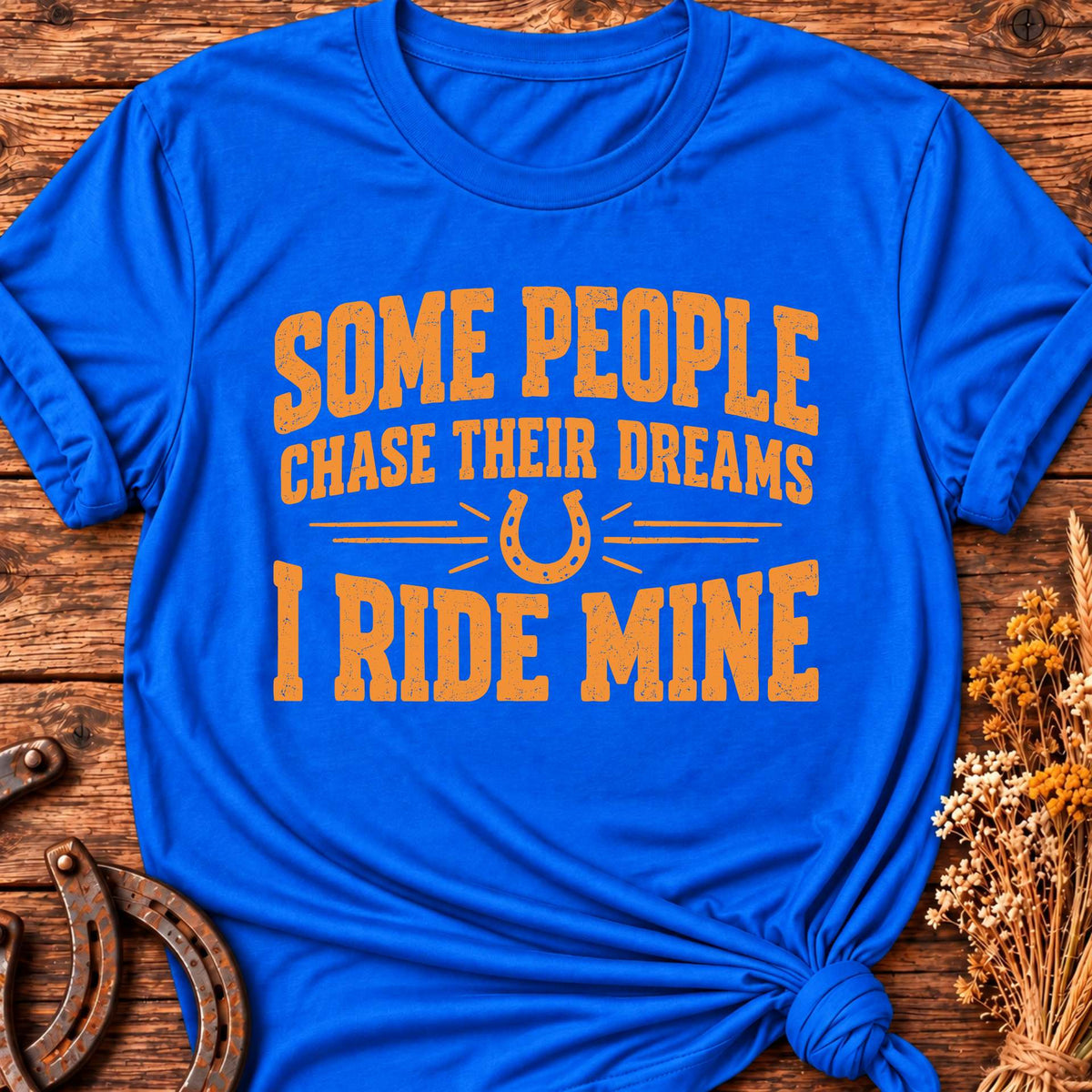 Some People Chase Dreams T-Shirt
