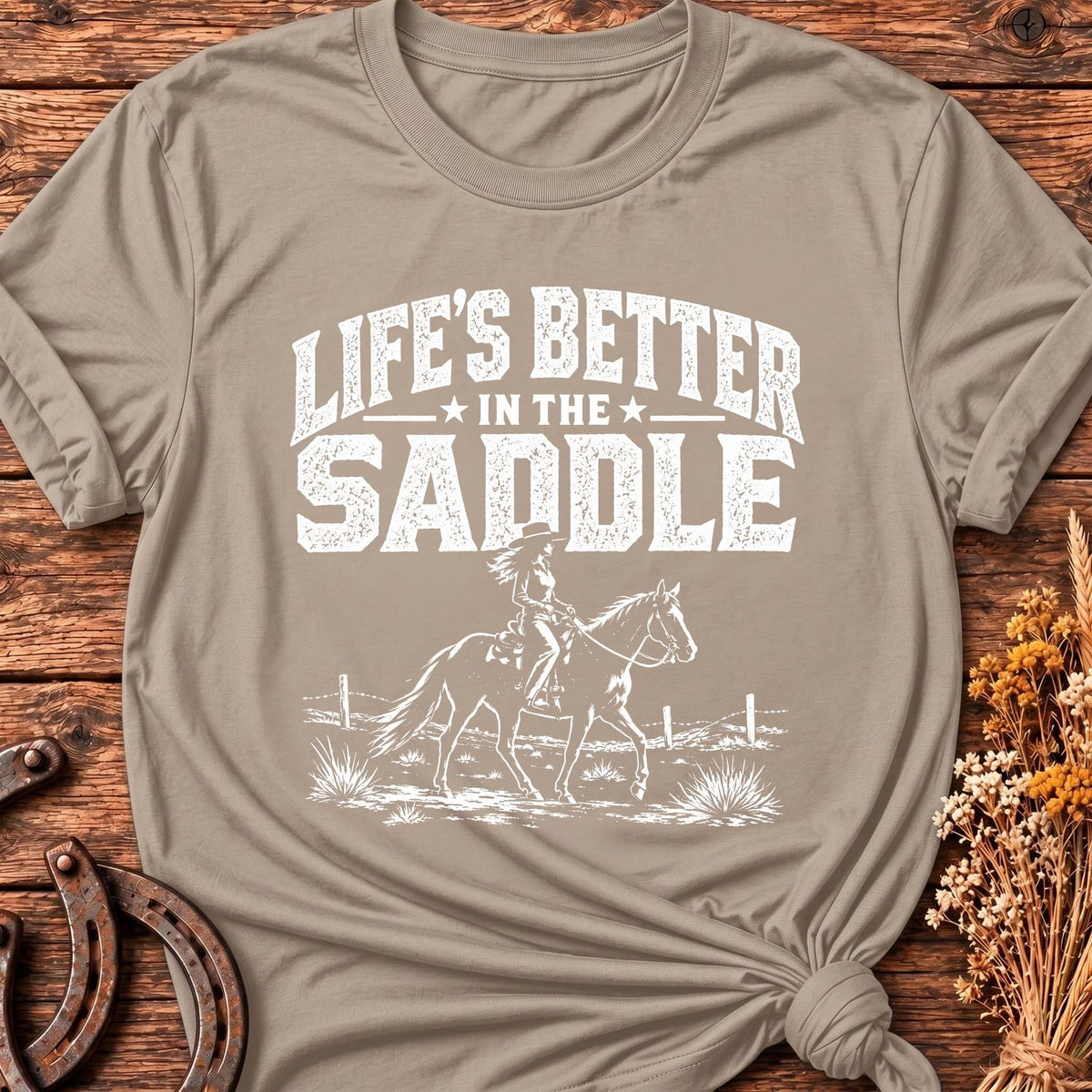 Life's Better In The Saddle T-Shirt