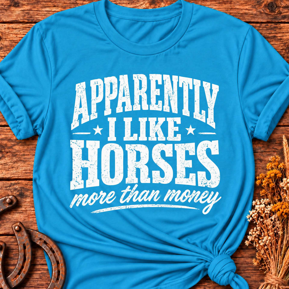Apparently I Like Horses Light T-Shirt