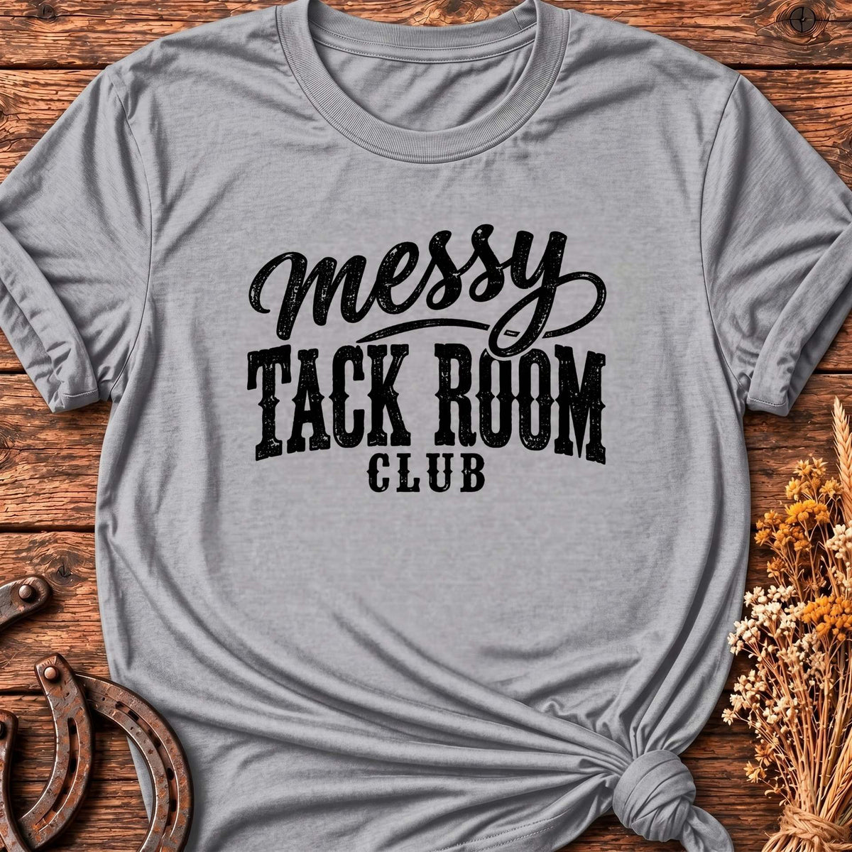 Messy Tack Room T-Shirt