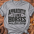 Apparently I Like Horses Dark T-Shirt