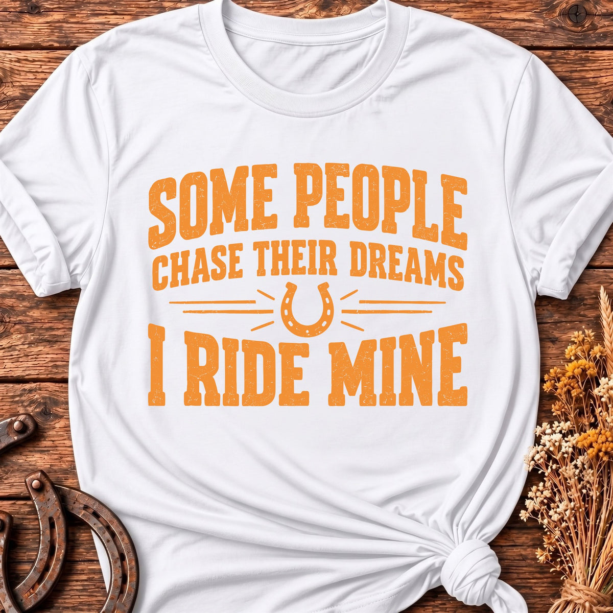Some People Chase Dreams T-Shirt