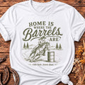 Home Is Where The Barrels Are T-Shirt